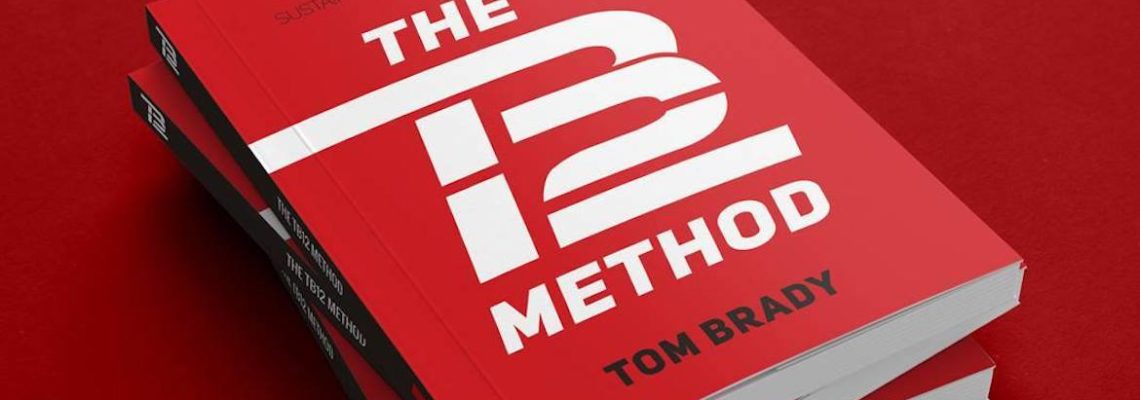 What We Learned From Tom Brady’s New TB12 Method Book